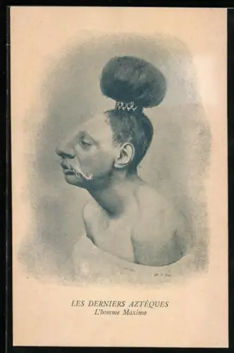 Künstler-AK L`homme Maximo, Les Derniers Aztèques