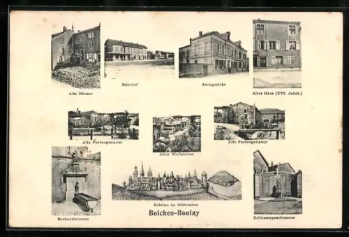 AK Bolchen, Bahnhof, Amtsgericht, Rathausbrunnen, Alter Wallgraben und Alte Festungsmauer