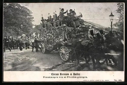 AK Zirkus Barnum & Bailey, Prunkwagen wird von 40 Pferden gezogen