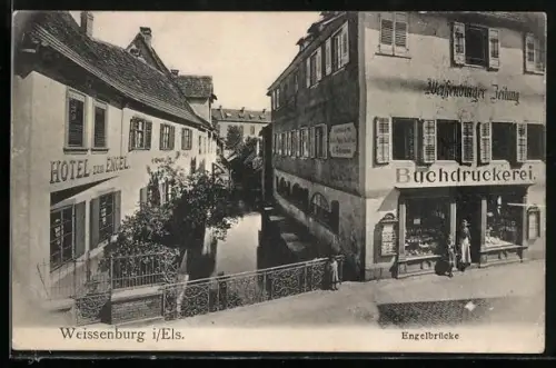 AK Weissenburg i. Els., Engelbrücke mit Hotel zum Engel und Buchdruckerei