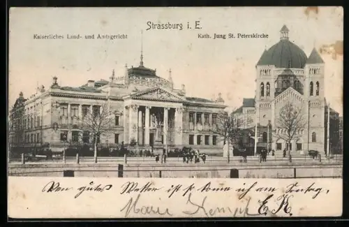 AK Strassburg i. E., Kaiserliches Land- und Amtsgericht und Katholische Jung St. Peterskirche