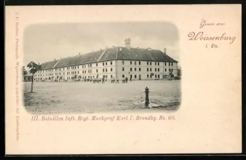 AK Weissenburg i. Els., III. Bataillon Infanterie-Regiment Markgraf Karl 7. Brandbg. No. 60
