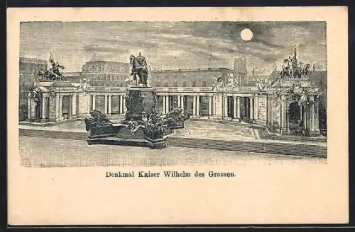 Lithographie Berlin, Denkmal Kaiser Wilhelm des Grossen