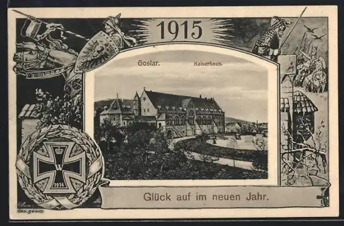 AK Goslar, Kaiserhaus, Eisernes Kreuz 1914, Neujahrskarte 1915