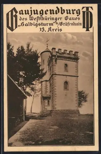 AK Gräfenhain /Westthüringen, Gaujugendburg Halbigsturm, 13. Kreis