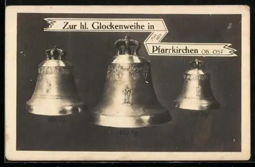 AK Pfarrkirchen /Ob. Öst., Heilige Glockenweihe 1924, Drei Glocken