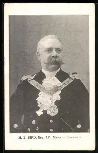AK London, Portrait von H. B. Bird, Esq., J. P., Mayor of Shoreditch mit imposantem Schnauzbart