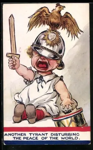 AK Another Tyrant disturbing the Peace of the World, heulender Knirps mit Grade du Corps Helm
