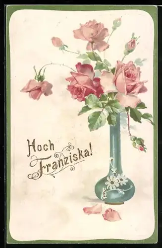 Präge-AK Vase mit Rosen, Hoch Franziska!