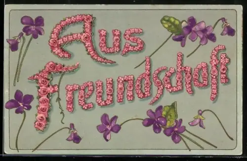 Präge-AK Schriftzug Aus Freundschaft aus Blumen, Veilchen