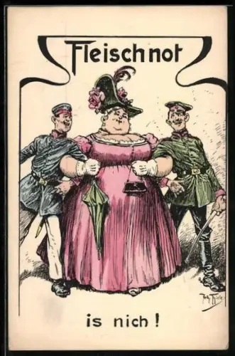 Künstler-AK Arthur Thiele: Zwei Soldaten Arm in Arm mit einer kräftigen Frau, Fleischnot is nich!