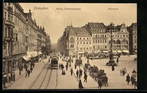 AK Dresden, Strassenbahnen in der König Johannstrasse und Altmarkt