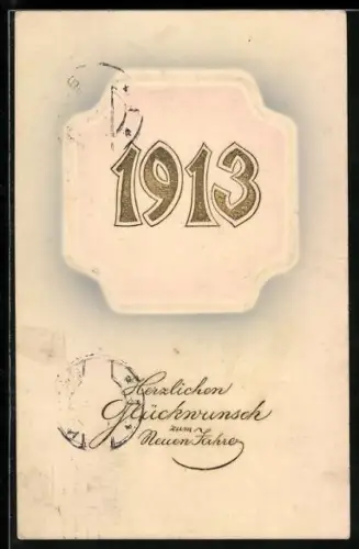Präge-AK Goldene Jahreszahl 1913, Neujahrsgruss