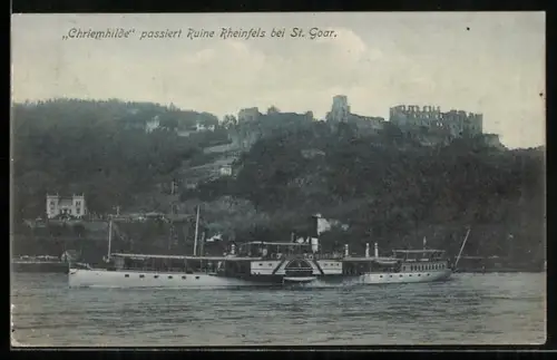 AK St. Goar, Rheindampfer Chriemhilde passiert Ruine Rheinfels