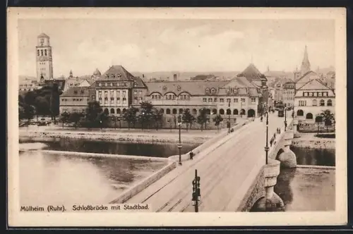 AK Mülheim /Ruhr, Schlossbrücke mit Stadtbad