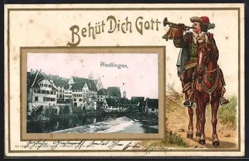 Passepartout-Lithographie Riedlingen / Donau, Teilansicht mit Wehr, Trompeter zu Pferde, Behüt Dich Gott