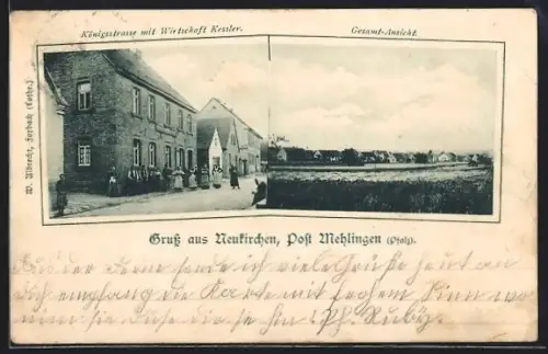 AK Neukirchen /Mehlingen, Königsstrasse mit Gasthaus Kessler, Gesamtansicht