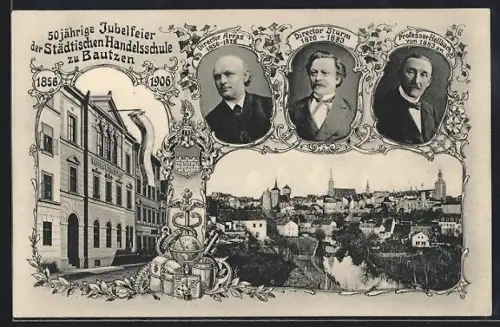 AK Bautzen, 50 jähriges Jubiläum der Städtischen Handelsschule 1906, Directoren Arras, Sturm und Hellbach