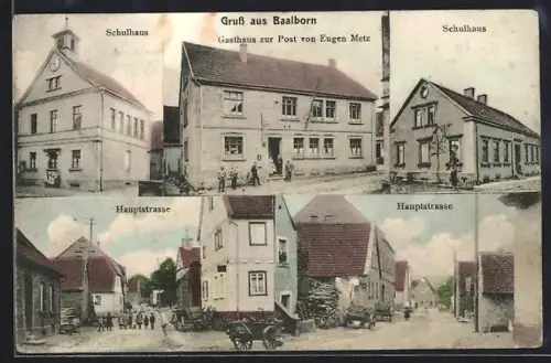 AK Baalborn, Gasthaus zur Post von Eugen Metz, Schulhaus, Partie in der Hauptstrasse