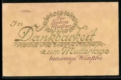 Präge-AK Muttertag, Goldener Schriftzug Der lieben Mutter in Dankbarkeit zum Muttertag