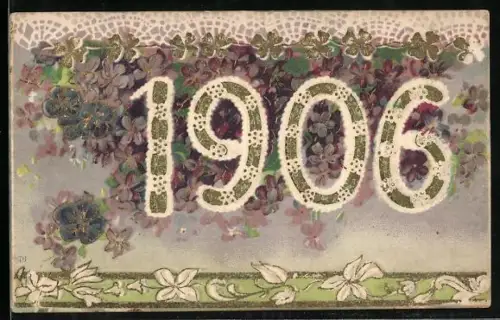 Präge-AK Jahreszahl 1906 wird von Blüten und Kleeblättern eingerahmt