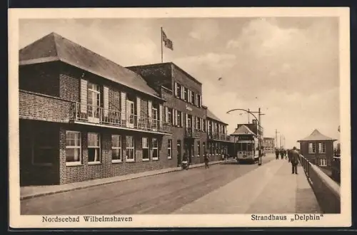 AK Wilhelmshaven, Strandhaus Delphin mit Strassenbahn