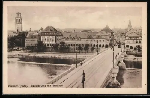 AK Mülheim /Ruhr, Schlossbrücke mit Stadtbad