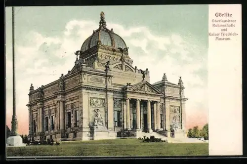 AK Görlitz, Oberlausitzer Ruhmeshalle und Kaiser Friedrich-Museum