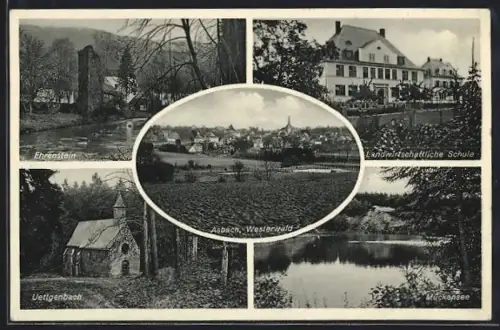 AK Asbach, Landwirtschaftliche Schule, Mückensee, Uettgenbach, Ehrenstein