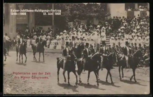 AK Wien, Kaiserhuldigungsfestzug 1908, Pratercorso aus der Zeit des Wiener Congresses