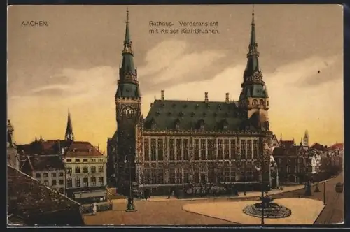 AK Aachen, Rathaus Vorderansicht, Kaiser Karl-Brunnen