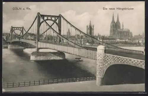 AK Köln a. Rh., Die neue Hängebrücke, Dom