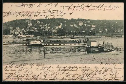 AK Blasewitz, Raddampfer Pirna am Dampfschifflandeplatz, Blick auf Loschwitz und die Schwebebahn