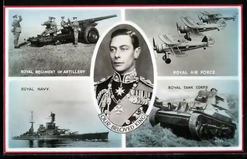 AK Our Beloved King, Portrait, Royal Regiment of Artillery, Navy, Air Force, Tank Corps