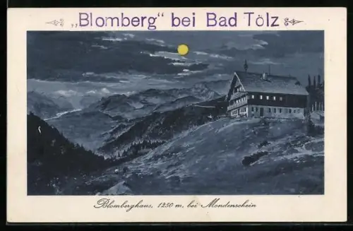 AK Blomberghaus /Bad Tölz, Gebirgspanorama und Hütte bei Mondschein