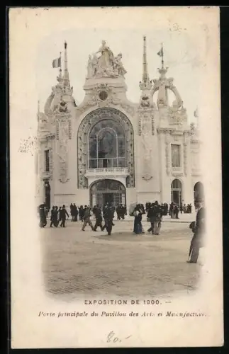AK Paris, Exposition universelle de 1900, Porte principale du Pavillon des Arts et Manufactures