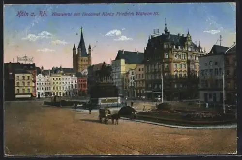 AK Köln a. Rh., Heumarkt mit Denkmal König Friedrich Wilhelm III