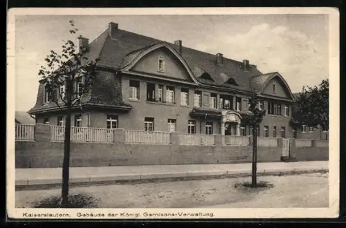 AK Kaiserslautern, Gebäude der Königl. Garnisons-Verwaltung