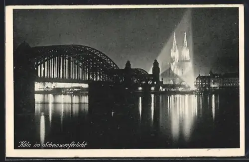 AK Köln, Hohenzollernbrücke, Dom, Scheinwerferlicht