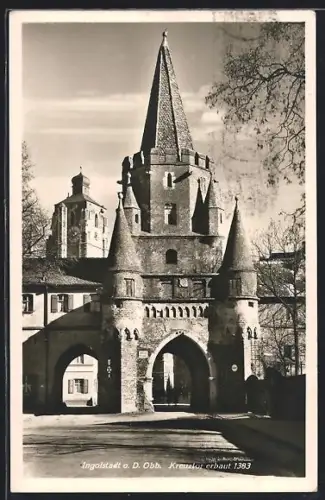 AK Ingolstadt a. D. Obb., Kreuztor erbaut 1383