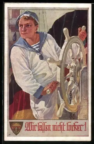 AK Deutscher Schulverein NR 798: Matrose der österreichischen Marine am Steuerrad, Wir lassen nicht locker !