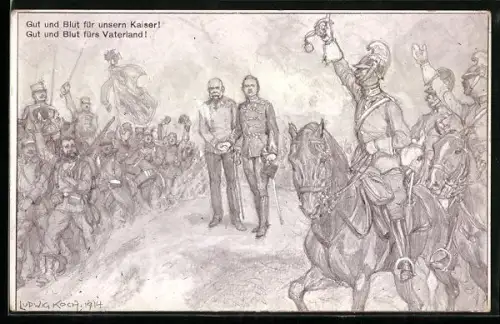 Künstler-AK Ludwig Koch: Gut und Blut für unsern Kaiser!..., Propaganda
