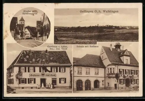 AK Oeffingen O./A., Waiblingen, Gasthaus zum Adler, Bes. Jos. Gauss, Schule mit Rathaus, Kirche mit Strassenpartie