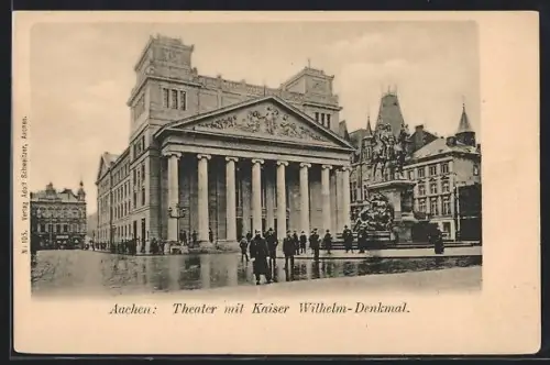 AK Aachen, Theater, Kaiser Wilhelm-Denkmal