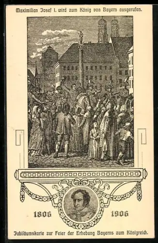 AK Maximilian Josef I. wird zum König von Bayern ausgerufen, 100-jähriges Jubiläum