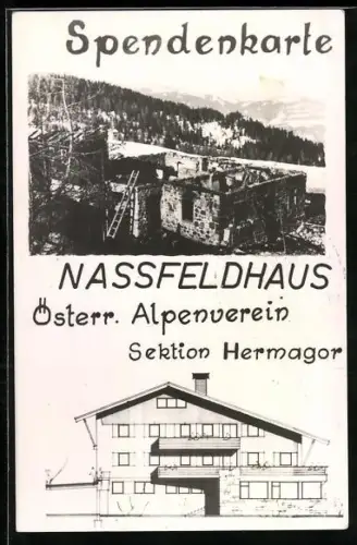 AK Nassfeldhaus, Niedergebrannte Hütte des Österr. Alpenverein Sektion Hermagor, Spendenkarte