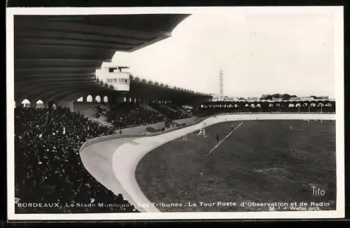 AK Bordeaux, Le Stade Municipale, Les Tribunes, La Tour Poste d`Observation et de Radio