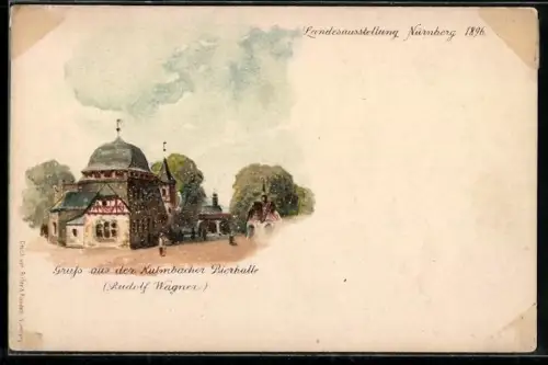 AK Nürnberg, Landes Ausstellung 1896, Kulmbacher Bierhalle, Inh. Rudolf Wagner