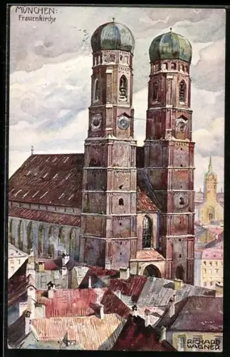 Künstler-AK Richard Wagner: München, Frauenkirche im Stadtbild