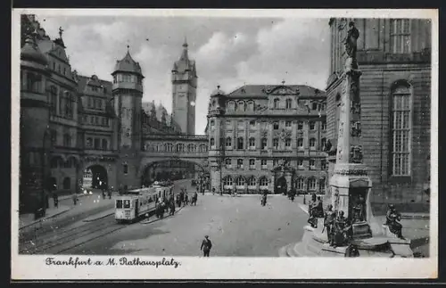 AK Frankfurt a. M., Partie am Rathausplatz mit Strassenbahn